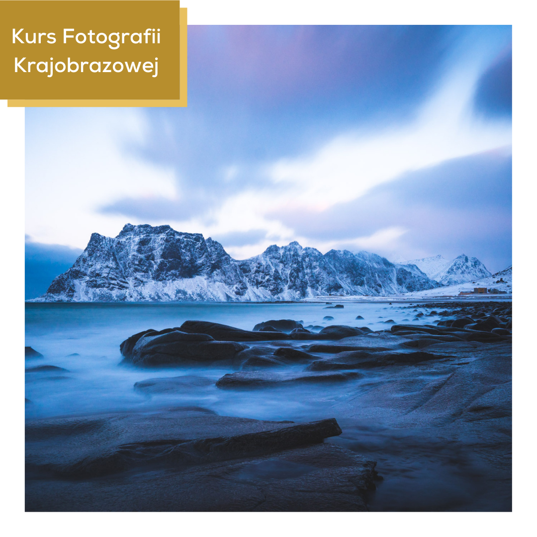 Kurs Fotografii Krajobrazowej Kurs Fotografii Krajobrazowej